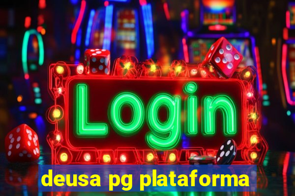 deusa pg plataforma