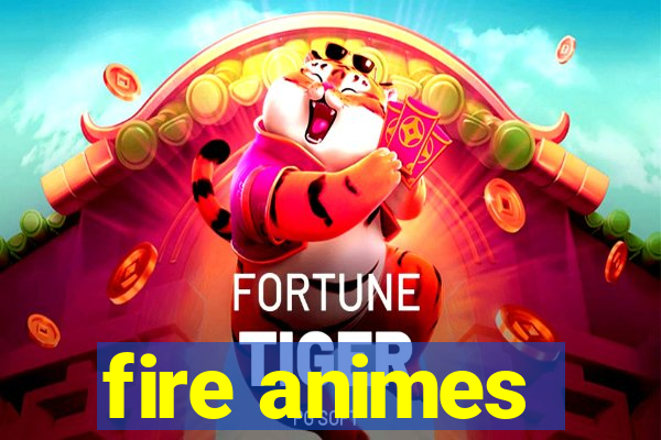 fire animes