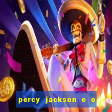 percy jackson e o ladr o de raios filme completo dublado baixar