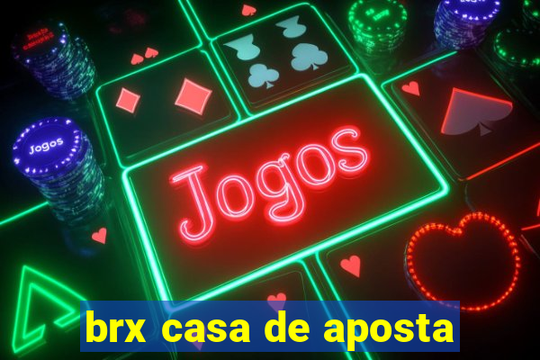 brx casa de aposta