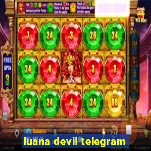 luana devil telegram