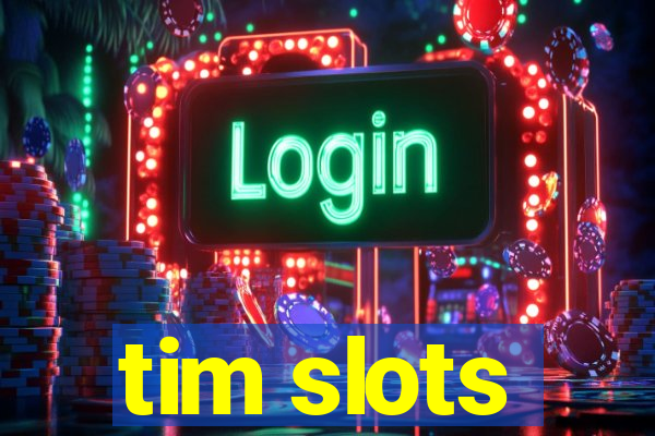 tim slots