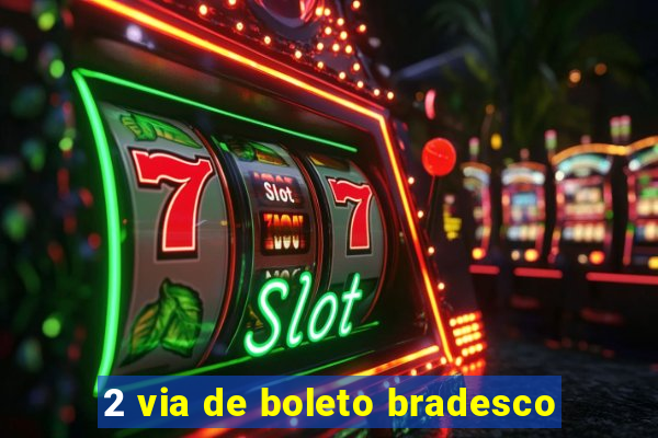 2 via de boleto bradesco