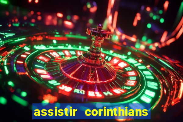 assistir corinthians futebol play hd