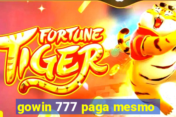 gowin 777 paga mesmo