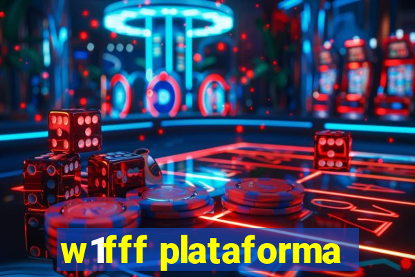 w1fff plataforma