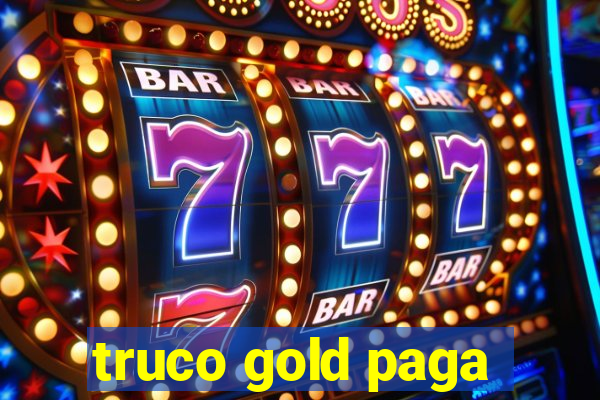 truco gold paga