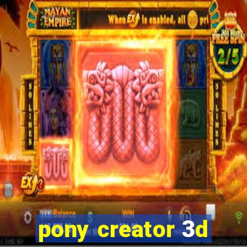 pony creator 3d