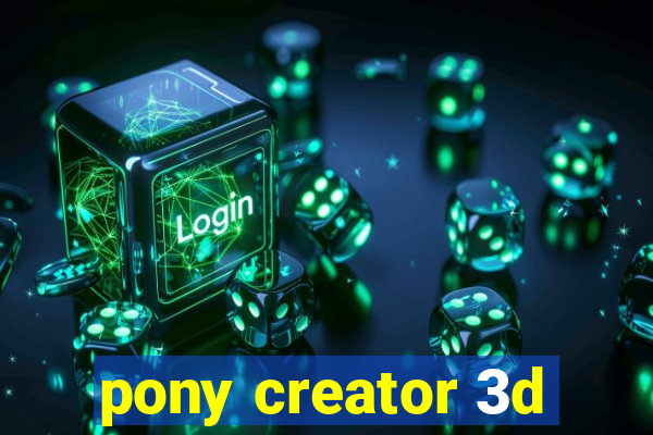 pony creator 3d