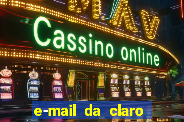 e-mail da claro para enviar comprovante de pagamento