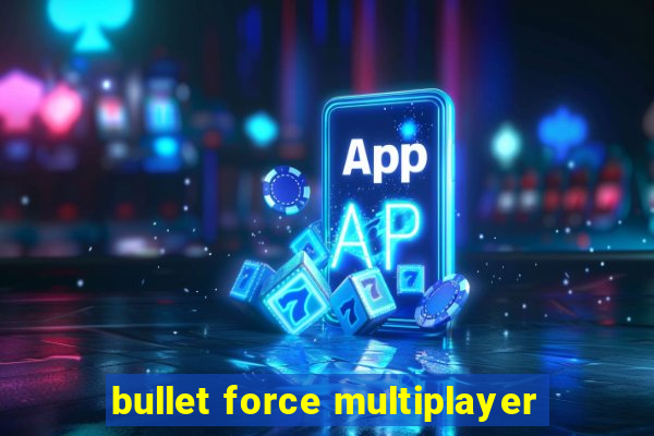 bullet force multiplayer