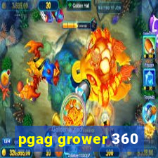 pgag grower 360