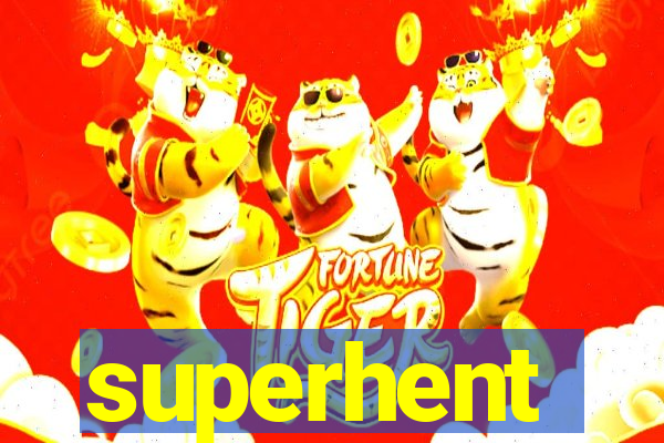 superhent