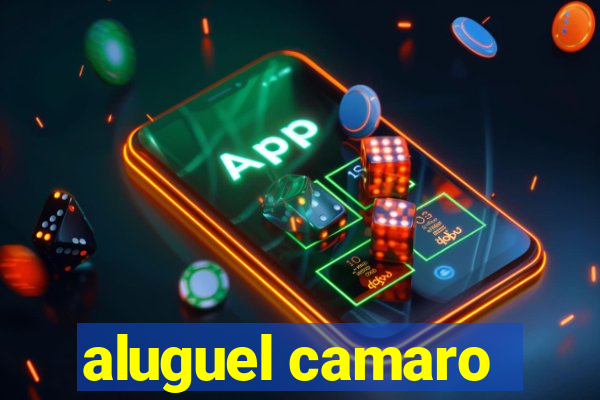 aluguel camaro