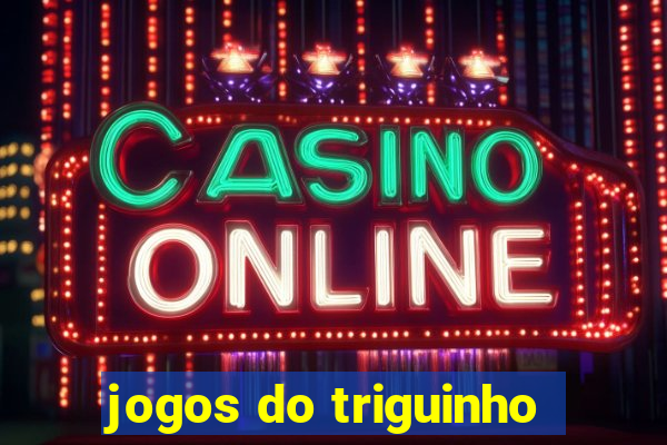 jogos do triguinho