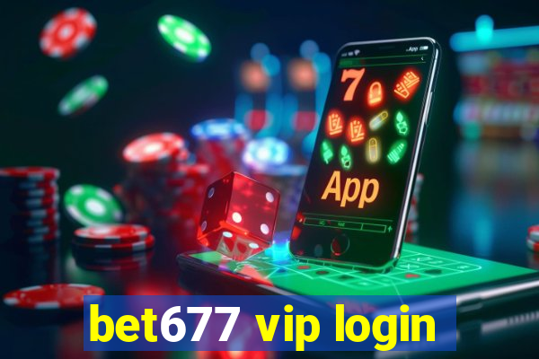 bet677 vip login