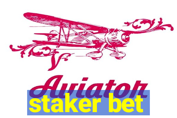 staker bet