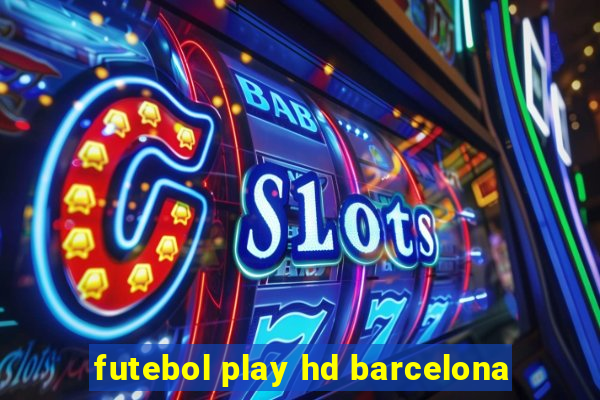 futebol play hd barcelona