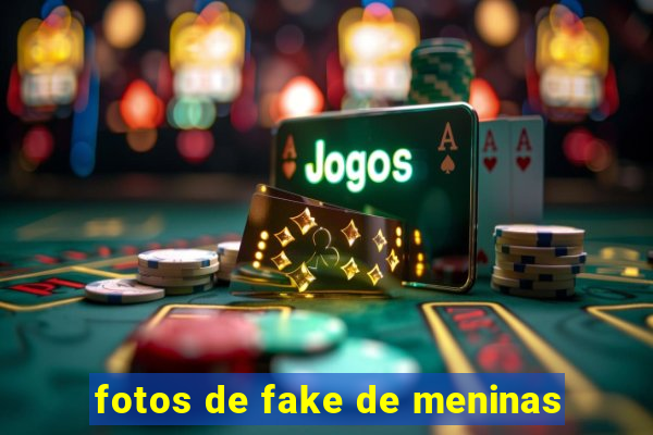 fotos de fake de meninas