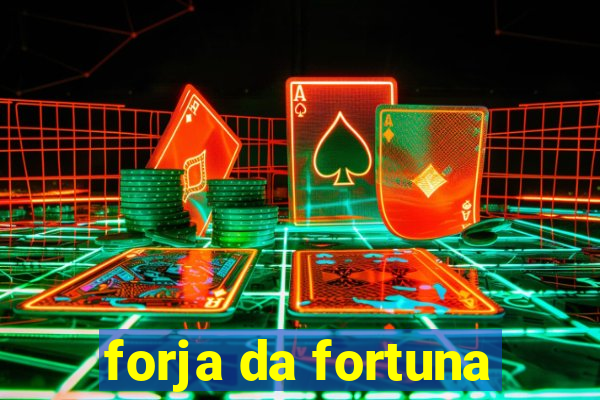 forja da fortuna