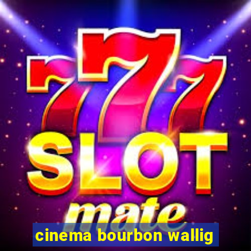 cinema bourbon wallig