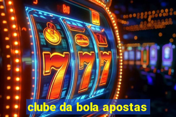 clube da bola apostas