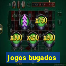 jogos bugados