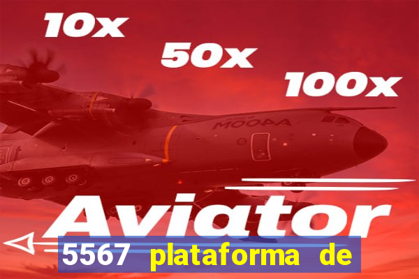 5567 plataforma de jogos login