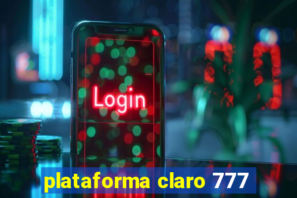 plataforma claro 777