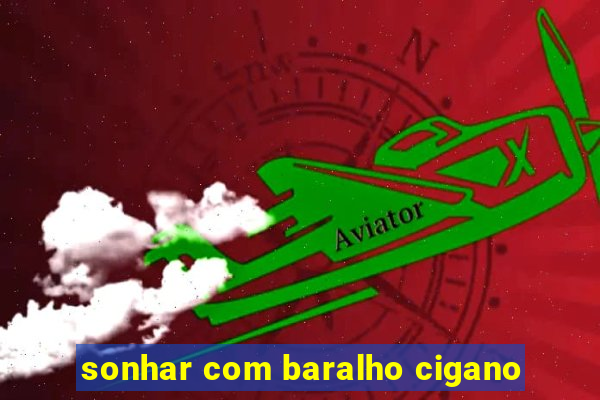 sonhar com baralho cigano