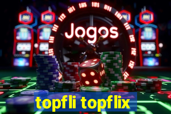 topfli topflix