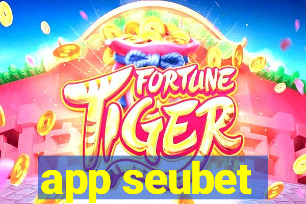 app seubet