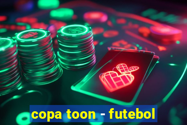 copa toon - futebol