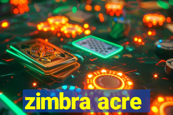 zimbra acre