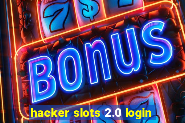 hacker slots 2.0 login