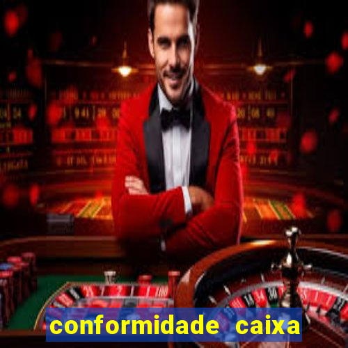 conformidade caixa quanto tempo demora