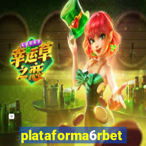 plataforma6rbet