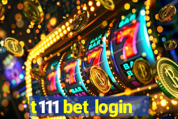 t111 bet login