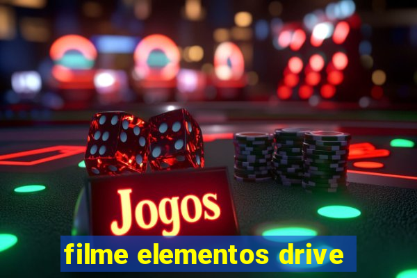 filme elementos drive