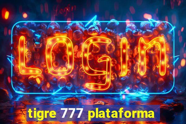 tigre 777 plataforma