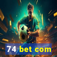 74 bet com