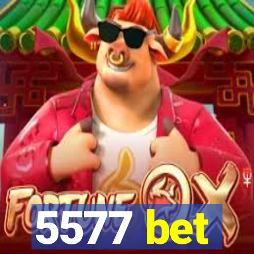 5577 bet