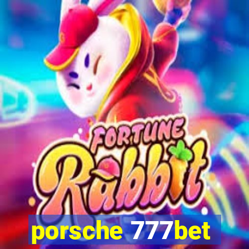 porsche 777bet