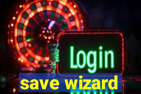 save wizard