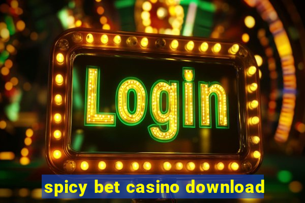 spicy bet casino download