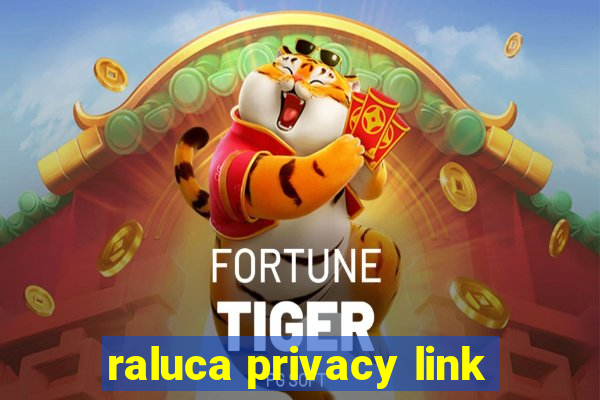 raluca privacy link