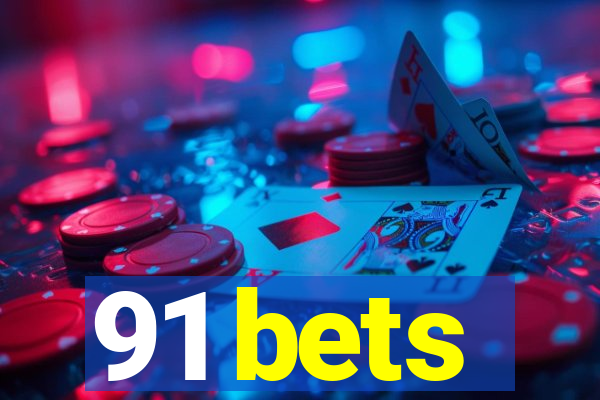 91 bets