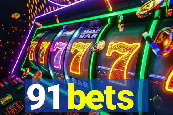 91 bets