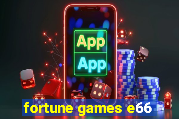 fortune games e66