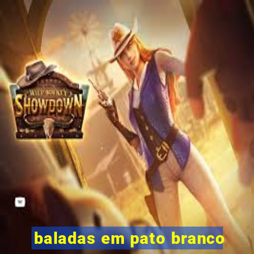 baladas em pato branco